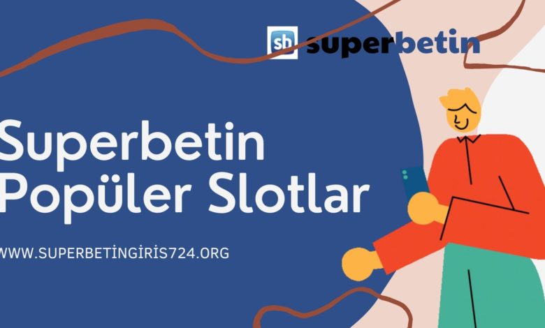 Superbetin Popüler Slotlar