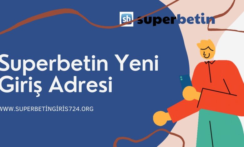 Superbetin Yeni Giriş Adresi