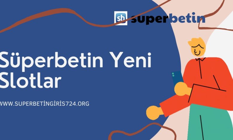 Süperbetin Yeni Slotlar
