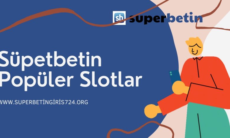 Süpetbetin Popüler Slotlar